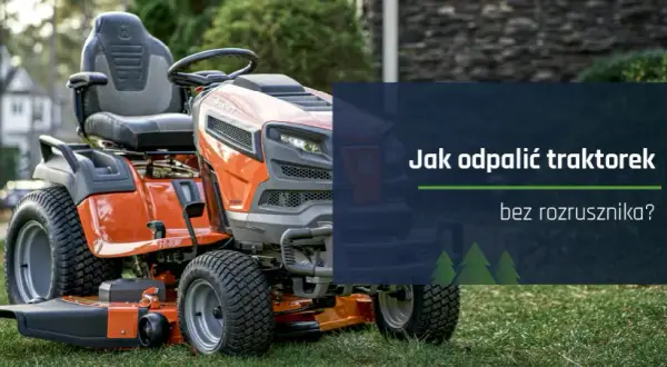 Jak odpalić traktorek kosiarkę bez akumulatora - sprawdzone metody