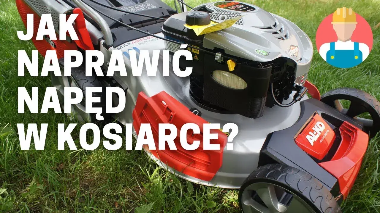 Jak naprawić napęd w kosiarce spalinowej - uniknij kosztownych błędów